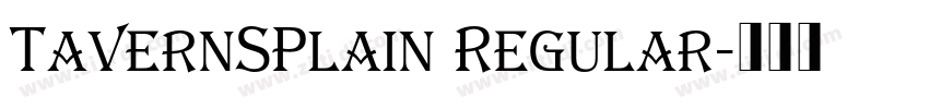 TavernSPlain Regular字体转换 TavernSPlain Regular字体转换